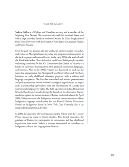 Valerie Galley Valerie Galley Is of Ojibwa and Canadian Ancestry and a Member of the Nipissing First Nation. She Maintains Ties