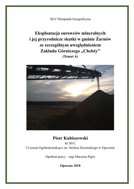 Eksploatacja Surowców Mineralnych I Jej Przyrodnicze Skutki W Gminie Żarnów Ze Szczególnym Uwzględnieniem Zakładu Górniczego „Chełsty” (Temat A)