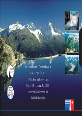 International Commission on Large Dams 79Th Annual Meeting May 29 – June 3, 2011 Lucerne/Switzerland Initial Bulletin Dear Guest