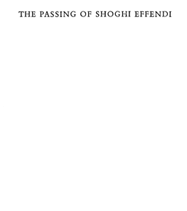 The Passing of Shoghi Effendi the Passing of Shoghi Effendi
