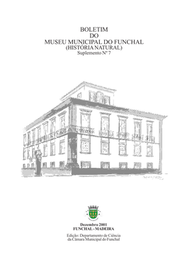 BOLETIM DO MUSEU MUNICIPAL DO FUNCHAL (HISTÓRIA NATURAL) Suplemento Nº 7