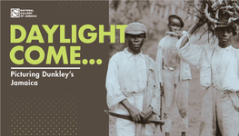 'Daylight Come… Picturing Dunkley's Jamaica'
