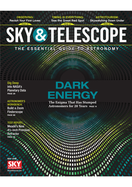 ENERGY ASTRONOMER’S the Enigma That Has Stumped WORKBENCH: Astronomers for 20 Years PAGE 14 Build a Zoom Finderscope PAGE 68