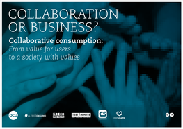 COLLABORATION OR BUSINESS? Collaborative Consumption: from Value for Users to a Society with Values Credits