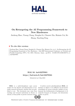 On Retargeting the AI Programming Framework to New Hardwares Jiacheng Zhao, Yisong Chang, Denghui Li, Chunwei Xia, Huimin Cui, Ke Zhang, Xiaobing Feng