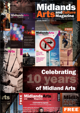 Midlands Andculture Artsmagazine a REVIEW of the ARTS in LAOIS, LONGFORD, OFFALY and WESTMEATH AUTUMN/WINTER 2016 • ISSUE 26