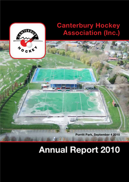 Annual Report 2010 P: (03) 360 3010 • F: (03) 360 3014 E: Hockey@Hockeycanterbury.Co.Nz W: HIGHLIGHTS