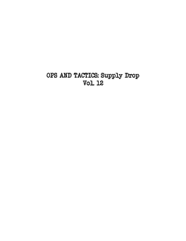 OPS and TACTICS: Supply Drop Vol. 12 How to Use This Book This Book Is a Supplement to the Ops and Tactics RPG System