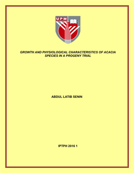 Growth and Physiological Characteristics of Acacia Species in a Progeny Trial Abdul Latib Senin Iptph 2016 1