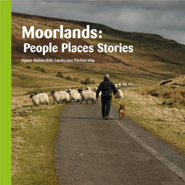 Moorlands: People Places Stories Upper Nidderdale Landscape Partnership Published by Nidderdale Area of All Rights Reserved