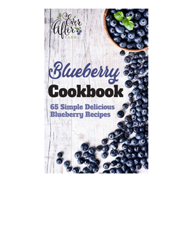 Ever After Farms Blueberry Cookbook Version 1.Pdf