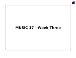 MUSIC 17 - Week Three Paper #1 Was Due Today