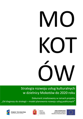 Mokotów Do 2020 Roku Dokument Zrealizowany W Ramach Projektu „Od Diagnozy Do Strategii – Model Planowania Rozwoju Usług Publicznych”