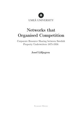 Networks That Organised Competition Corporate Resource Sharing Between Swedish Property Underwriters 1875-1950