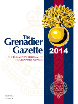 Grenadier Gazette 2014 the REGIMENTAL JOURNAL of the GRENADIER GUARDS