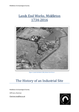 Lands End Works, Middleton 1734-2016 the History of An