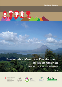 Sustainable Mountain Development in Meso America from Rio 1992 to Rio 2012 and Beyond