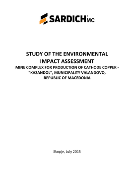 Study of the Environmental Impact Assessment Mine Complex for Production of Cathode Copper - "Kazandol", Municipality Valandovo, Republic of Macedonia
