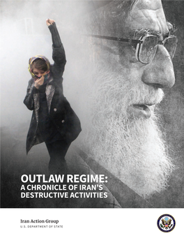 Outlaw Regime: a Chronicle of Iran's Destructive Activities