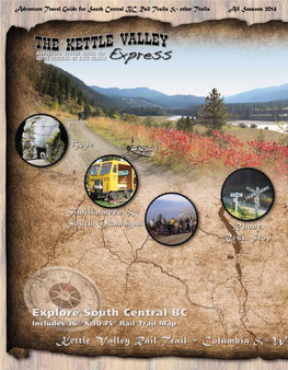 2014 Kettle Valley Express Adventure Travel Guide Is CONTRIBUTING WRITING from Cameron, Castlegar Station Museum, Published by Vicom Design Inc