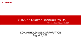 KONAMI HOLDINGS CORPORATION August 5, 2021 Cautionary Statement with Respect to Forward-Looking Statements