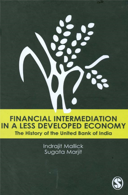 Financial Intermediation in a Less Developed Economy: the History of the United Bank of India/Indrajit Mallick, Sugata Marjit