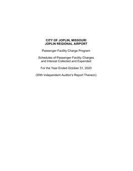 CITY of JOPLIN, MISSOURI JOPLIN REGIONAL AIRPORT Passenger Facility Charge Program Schedules of Passenger Facility Charges