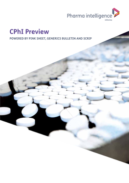 Cphi Preview POWERED by PINK SHEET, GENERICS BULLETIN and SCRIP Pharma Intelligence