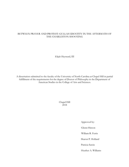 BETWEEN PRAYER and PROTEST: GULLAH IDENTITY in the AFTERMATH of the CHARLESTON SHOOTING Elijah Heyward, III a Dissertation Submi