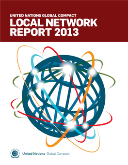 United Nations Global Compact Local Network Report 2013 Global Compact Local Network Report 2013 May 2014