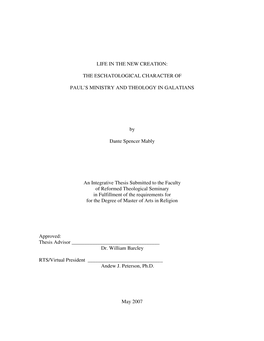 LIFE in the NEW CREATION: the ESCHATOLOGICAL CHARACTER of PAUL's MINISTRY and THEOLOGY in GALATIANS by Dante Spencer Mably An