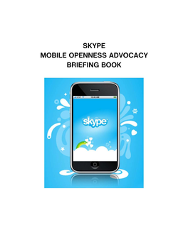 Skype Mobile Openness Advocacy Briefing Book