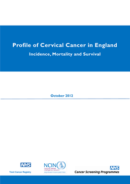 Profile of Cervical Cancer in England Incidence, Mortality and Survival