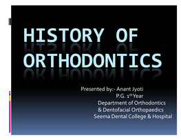 Anant Jyoti PG 1Styear Department of Orthodontics & Dentofacial