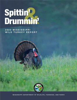 2020 Mississippi Wild Turkey Report Table of Contents Spittin’ & Drummin’