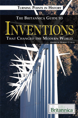 Inventions That Changed the Modern World / Edited by Robert Curley.—1St Ed