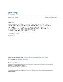 INVESTIGATION of MACROPHOMINA PHASEOLINA on SOYBEANS from a REGIONAL PERSPECTIVE Zachary Forbes Sexton Purdue University