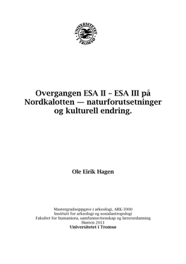 Mastergradsoppgave I Arkeologi, ARK-3900 Institutt for Arkeologi Og Sosialantropologi Fakultet for Humaniora, Samfunnsvitenskap Og Lærerutdanning Høsten 2011