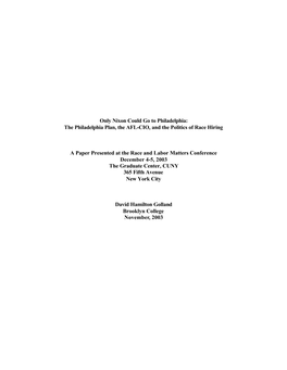 Only Nixon Could Go to Philadelphia: the Philadelphia Plan, the AFL-CIO, and the Politics of Race Hiring a Paper Presented at Th