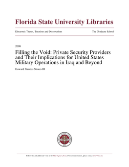 Filling the Void: Private Security Providers and Their Implications for United States Military Operations in Iraq and Beyond Howard Prentiss Shores III