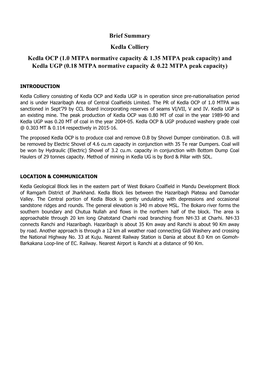 Brief Summary Kedla Colliery Kedla OCP (1.0 MTPA Normative Capacity & 1.35 MTPA Peak Capacity) and Kedla UGP (0.18 MTPA Normative Capacity & 0.22 MTPA Peak Capacity)