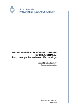 WRONG WINNER ELECTION OUTCOMES in SOUTH AUSTRALIA: Bias, Minor Parties and Non-Uniform Swings
