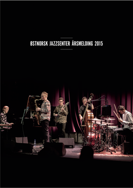 Østnorsk Jazzsenter Årsmelding 2015