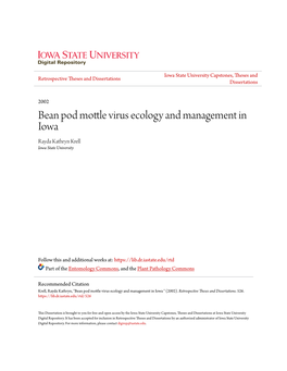 Bean Pod Mottle Virus Ecology and Management in Iowa Rayda Kathryn Krell Iowa State University