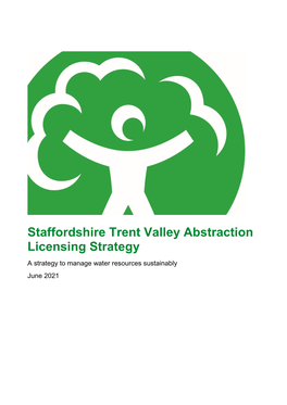 Staffordshire Trent Valley Abstraction Licensing Strategy a Strategy to Manage Water Resources Sustainably June 2021