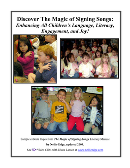 Sign Language and Song Has Been Shown to Greatly Accelerate Learning the Alphabetic Principal, Especially for the Hardest-To- Reach Children