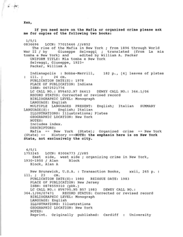 Ken, If You Need More on the Mafia Or Orqanized Crime Please Ask Me for Copies of the Followinq Two Books: 1/5/1 0836696 LCCN: 7
