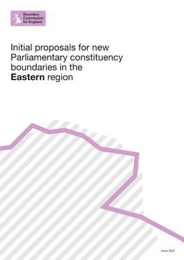 Initial Proposals for New Parliamentary Constituency Boundaries in the Eastern Region