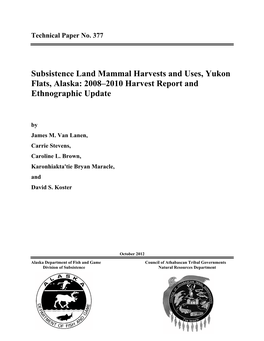 Subsistence Land Mammal Harvests and Uses, Yukon Flats, Alaska: 2008–2010 Harvest Report and Ethnographic Update