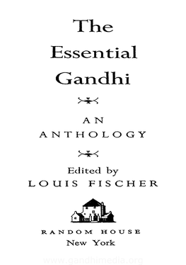 Gandhimedia.Org First Printing Copyright, 1962, by Louis Fischer All Rights Reserved Under International and Pan-American Copyright Conventions